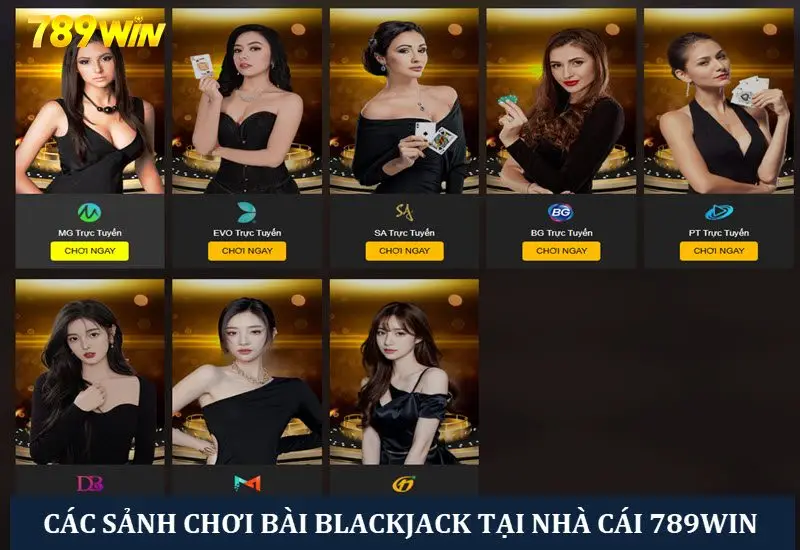 Thử sức với bài Black jack tại các sảnh casino 789win