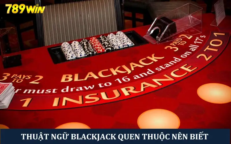 Thuật ngữ thường gặp khi chơi bài Blackjack